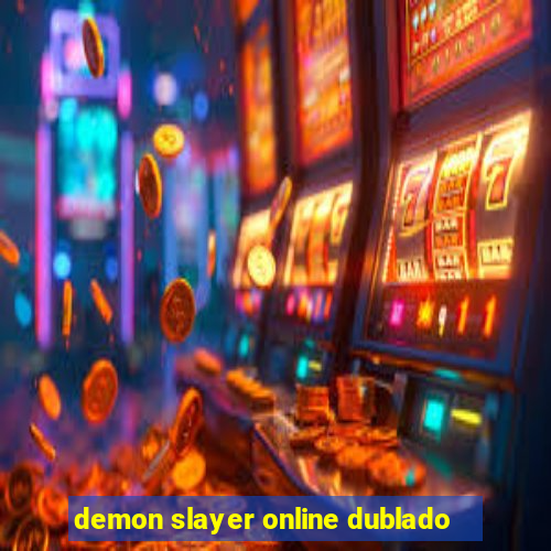 demon slayer online dublado